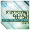 Welcome to My House (Jerry Ropero Remix) - Christian Laute&Deebiza&Funk 78