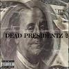 Dead Presidentz 2 (Explicit) - DoubleA303