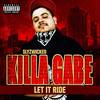 Let It Ride (Explicit) - Killa Gabe&Slyzwicked