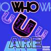 WHO U ARE (feat. Newor) (Explicit) - PurpPlex&Newor