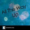 All the Way Up (In the Style of Fat Joe & Remy Ma feat. French Montana & Infared) - Instrumental King