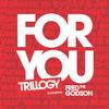 For You - TRILLOGY&Fred the Godson&Sidney Brown&Shakira Bishop&Jonathan Wilson&Andre Davis&James Boccuzzi