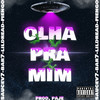 Olha Pra Mim (Explicit) - Horus Records&Saucev7&Bar7&Lil Dread&Fiengo