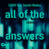 All of the Answers (Samay Remix) - Samay&Demitri Medina