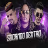 Socando Dentro (Explicit) - MC Delta&MC Kadu Melo&GS O Rei do Beat&MC Dricka