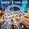 Take Me - Babert&Ivan Jack