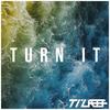 Turn It - Til Reef