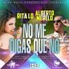 No Me Digas Que No - Alberto Merelo&Rita Lo