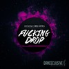 Fucking Drop (Original Mix) - DCKZ&Chris Wittig