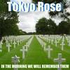 In the Morning We Will Remember Them - Tokyo Rose