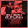 Eu Sou o Funk - MC Ryan SP&MC Neguinho do Kaxeta