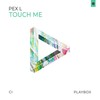 Touch Me (Extended Mix) - Pex L