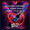 About Your Love (Radio Edit) - Popcorn Poppers&Xenia Ghali