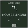 House Pleasure (Original Mix) - Arminoise