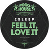 Feel It, Love It - 2Sleep