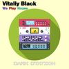 We Play House (Original Mix) - Vitaliy Black