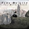 My Life (Paul Michael Remix) - Pumy&Paul Michael