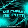 Me Chama de Puta (Explicit) - MC Yanca&WC DJ MC&Mc Wc Original