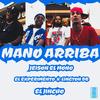 Mano Arriba(feat. El Jincho, El Experimento & Lington Dr) (Explicit) - Jeison El Mono&El Jincho&El Experimento&Lington DR