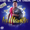 La Manilla - Chiki El De La Vaina