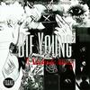 Die Young (Explicit) - Efye&Northside Weezy