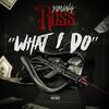 What I Do (Explicit) - Young Ross