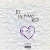 El ultimo beso (Explicit) - Craker