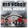 Soul Musik (Explicit) - Big Scoob