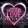 Higher Love (HappyTech Remix Edit) - Sub Strike