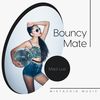 Bouncy Mate (Original Mix) - Maul Luis