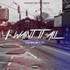 I Want It All (Explicit) - Head Montana&Jitt