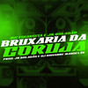 Bruxaria da Coruja (Explicit) - DJ Giovanne Mandelão&Mc Vigarista&JR Boladão&Tropa da W&S