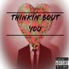 Thinkin' Bout You (Explicit) - A.O.