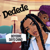 Dedede - Boyodre&Dayo Chino
