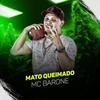 Mato queimado - MC Barone