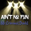 Ain't No Fun (Explicit) - Dank 1&Mr Criminal&Simes Carter