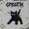 CREEPIN! (feat. kyozeh) (Explicit) - KyozeH&ILYHYUGA