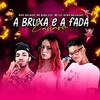 A Bruxa e a Fada Ensinou (Remix Bregafunk(Explicit)) - Béko Boladão&MC Reino&MC Izy