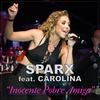 Inocente Pobre Amiga(En Vivo)[feat. Carolina] - Sparx&Carolina