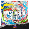 Investimento Forte (Explicit) - DJ Monaliny&DJ DZ6 Mandela