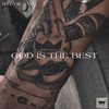 God Is The Best (Explicit) - Stevie Jay