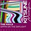 Sippin on the Daylight - The Hails