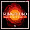 Can't Afford It (Original Mix) - RUNAGROUND