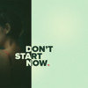 Don't Start Now - Mosaik&Karl Schroth&Cristina Luyo