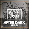 After Dark - Killer Traxx