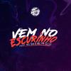 Vem No Escurinho(feat. Mc Gw, Mc Pr & Mundo dos Hits) (Explicit) - DJ LC&MC GW&MC PR&Mundo dos Hits