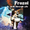 A Walk Through Life (Cyantist Remix) - Frezel&Cyantist
