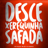 Desce Xerequinha Safada (Explicit) - DJ LEHMAN&MC Filhão&MC ZS