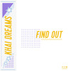 Find Out - Khai Dreams&Khai Nicholas Chi Duong