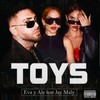 Toys (feat. Jay Maly) (Explicit) - Eva y Ale&Jay Maly